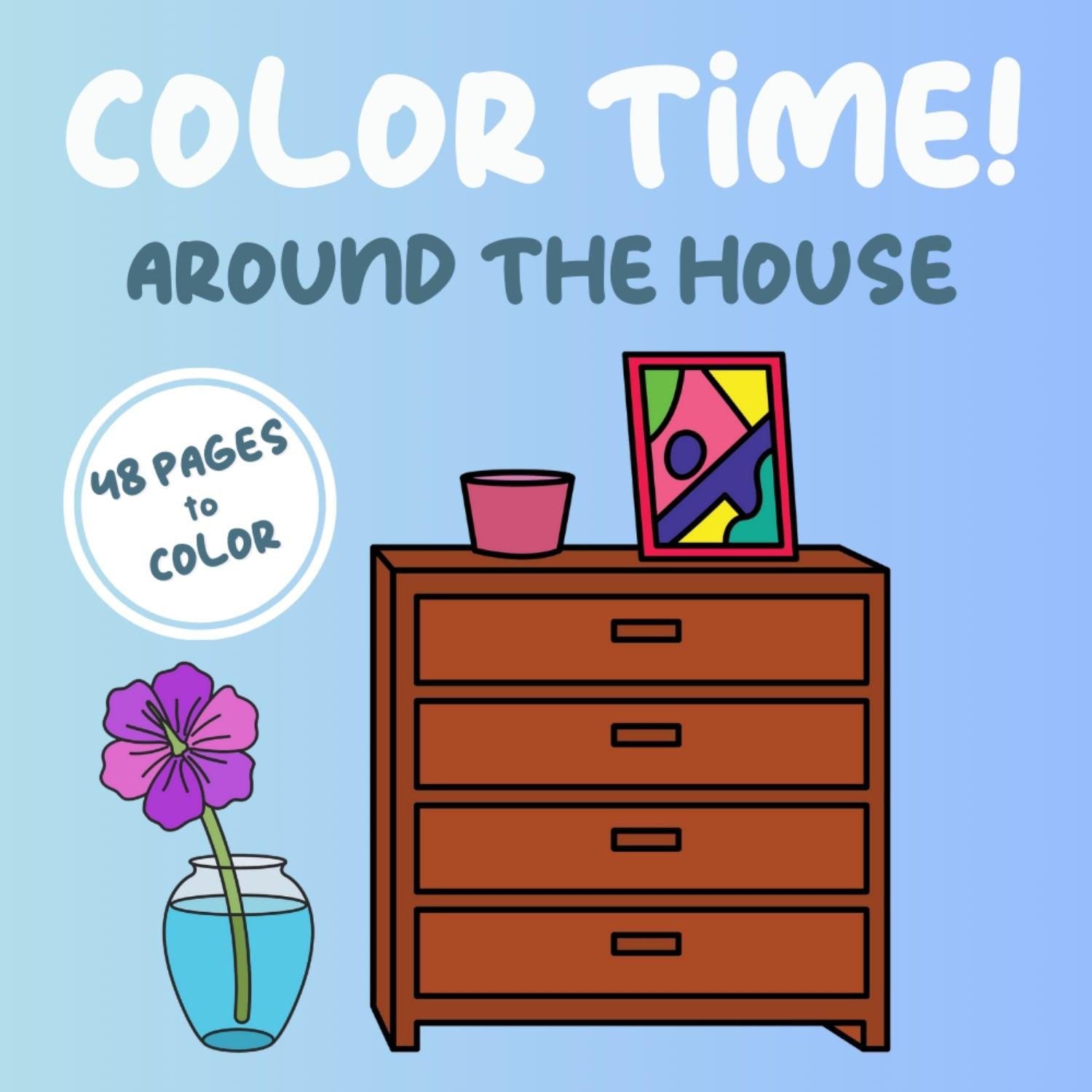 Color Time! Around The House: A Simple and Cozy Coloring Book